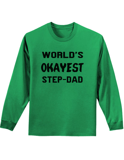 World's Okayest Step-Dad Adult Long Sleeve Shirt-Long Sleeve Shirt-TooLoud-Kelly-Green-Small-Davson Sales