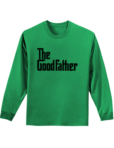 The Good Father Adult Long Sleeve Shirt-Long Sleeve Shirt-TooLoud-Kelly-Green-Small-Davson Sales