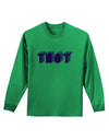 THOT Artistic Text Adult Long Sleeve Shirt-Long Sleeve Shirt-TooLoud-Kelly-Green-Small-Davson Sales