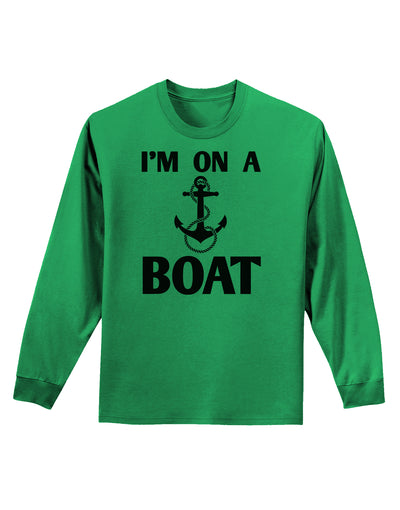 I'm on a BOAT Adult Long Sleeve Shirt-Long Sleeve Shirt-TooLoud-Kelly-Green-Small-Davson Sales