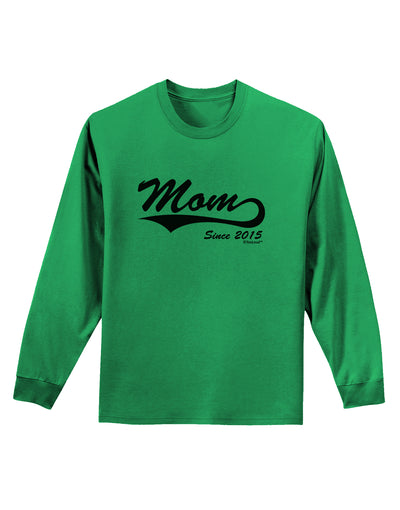 Mom Since (Your Year Personalized) Design Adult Long Sleeve Shirt by TooLoud-Long Sleeve Shirt-TooLoud-Kelly-Green-Small-Davson Sales