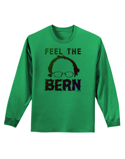 Feel the Bern Adult Long Sleeve Shirt-Long Sleeve Shirt-TooLoud-Kelly-Green-Small-Davson Sales