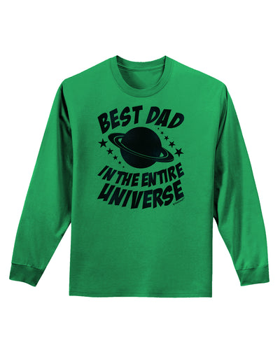 Best Dad in the Entire Universe - Galaxy Print Adult Long Sleeve Shirt-Long Sleeve Shirt-TooLoud-Kelly-Green-Small-Davson Sales