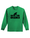 Save The Sharks - Fin Adult Long Sleeve Shirt-Long Sleeve Shirt-TooLoud-Kelly-Green-Small-Davson Sales