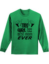 This Girl Has the Best Mom Ever Adult Long Sleeve Shirt-Long Sleeve Shirt-TooLoud-Kelly-Green-Small-Davson Sales