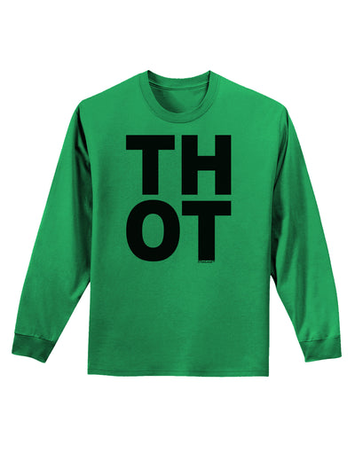 THOT Bold Text Adult Long Sleeve Shirt-Long Sleeve Shirt-TooLoud-Kelly-Green-Small-Davson Sales