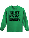 Best Papa Ever Adult Long Sleeve Shirt-Long Sleeve Shirt-TooLoud-Kelly-Green-Small-Davson Sales