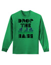 Drop the Bass Adult Long Sleeve Shirt-Long Sleeve Shirt-TooLoud-Kelly-Green-Small-Davson Sales