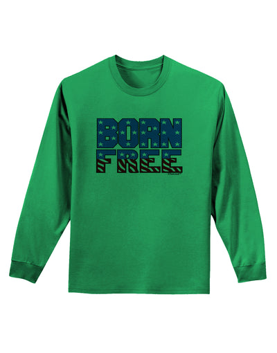 Born Free Color Adult Long Sleeve Shirt by TooLoud-Long Sleeve Shirt-TooLoud-Kelly-Green-Small-Davson Sales