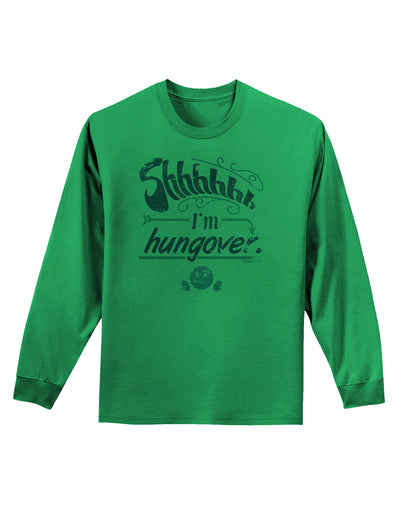 Shhh Im Hungover Funny Adult Long Sleeve Shirt by-Long Sleeve Shirt-TooLoud-Kelly-Green-Small-Davson Sales