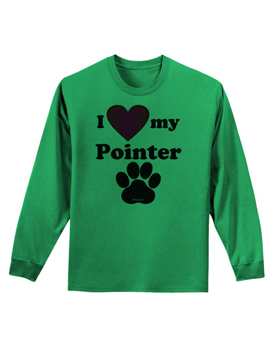 I Heart My Pointer Adult Long Sleeve Shirt by TooLoud-TooLoud-Kelly-Green-Small-Davson Sales