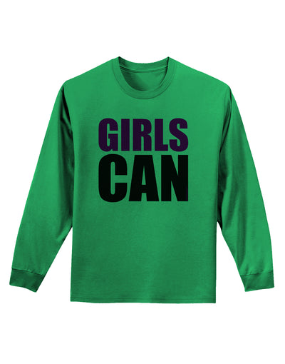 Girls Can Adult Long Sleeve Shirt by TooLoud-Long Sleeve Shirt-TooLoud-Kelly-Green-Small-Davson Sales