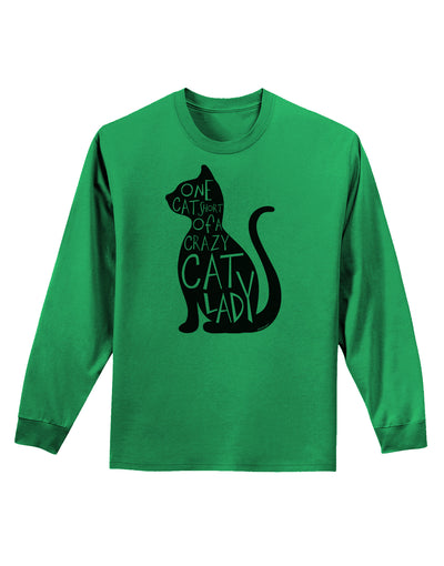 One Cat Short Of A Crazy Cat Lady Adult Long Sleeve Shirt-Long Sleeve Shirt-TooLoud-Kelly-Green-Small-Davson Sales