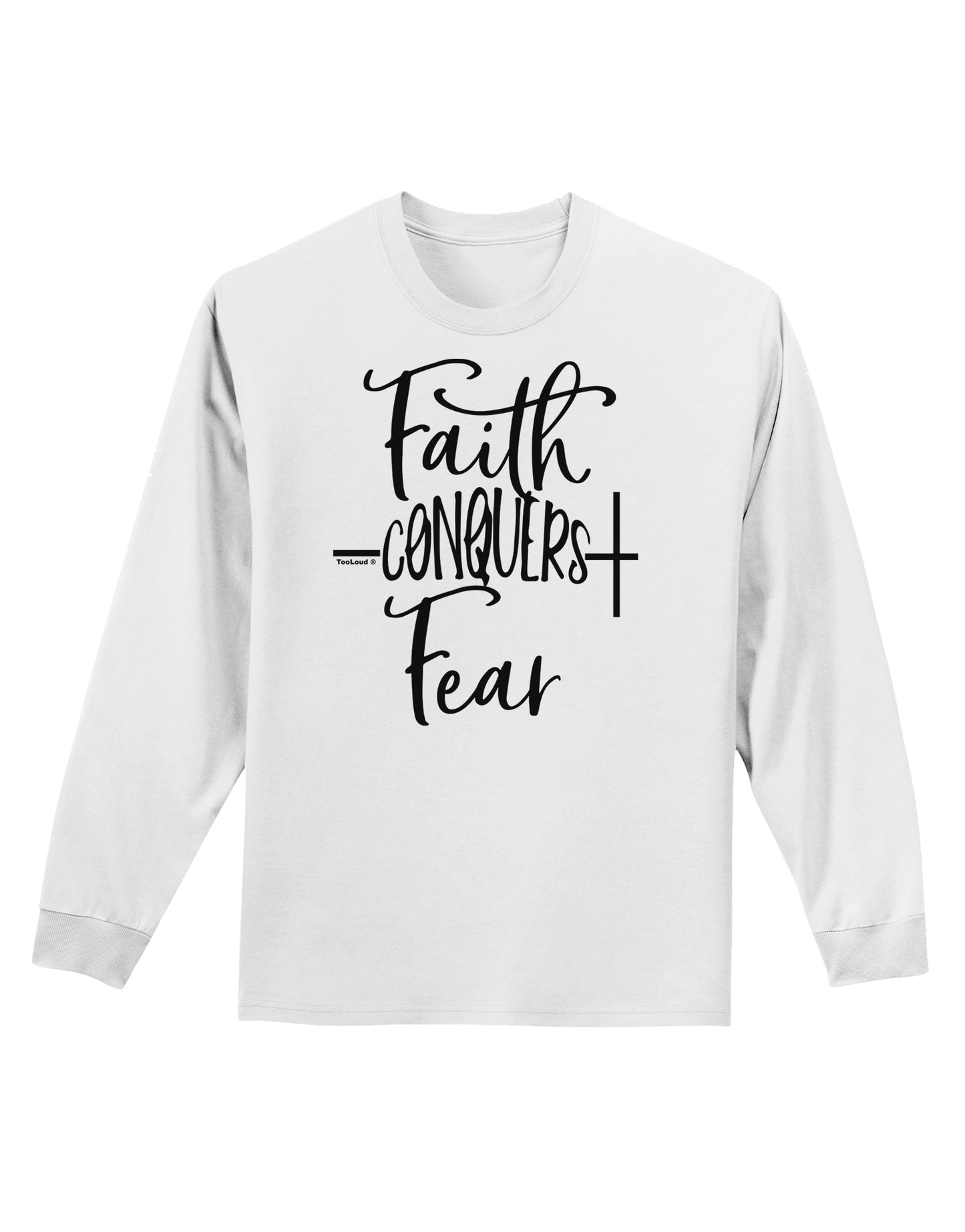 Faith Conquers Fear Adult Long Sleeve Shirt-Long Sleeve Shirt-TooLoud-White-Small-Davson Sales