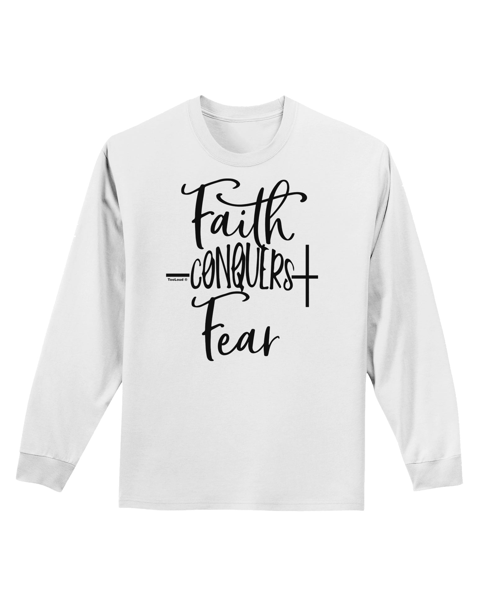 Faith Conquers Fear Adult Long Sleeve Shirt-Long Sleeve Shirt-TooLoud-White-Small-Davson Sales