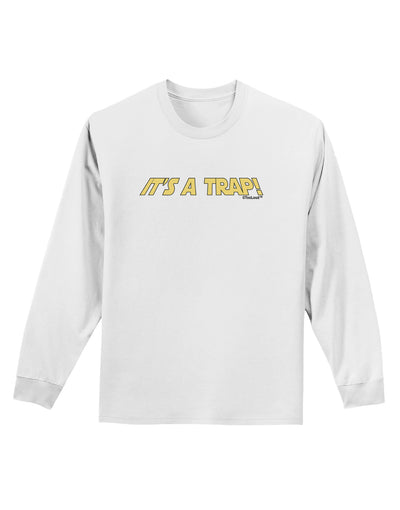 It is a Trap Adult Long Sleeve Shirt-Long Sleeve Shirt-TooLoud-White-Small-Davson Sales