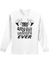 This Guy Has The Best Grandpa Ever Adult Long Sleeve Shirt-Long Sleeve Shirt-TooLoud-White-Small-Davson Sales