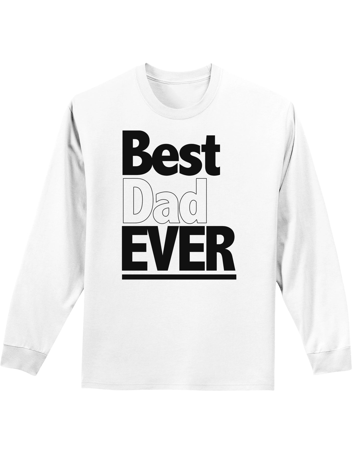 Father's Day Best Dad Ever Adult Long Sleeve Shirt-Long Sleeve Shirt-TooLoud-White-Small-Davson Sales