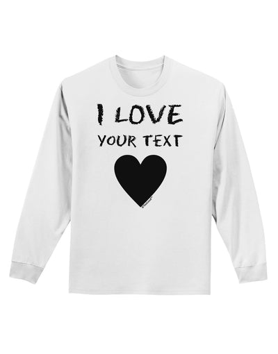 Personalized I Love Customized Adult Long Sleeve Shirt-Long Sleeve Shirt-TooLoud-White-Small-Davson Sales