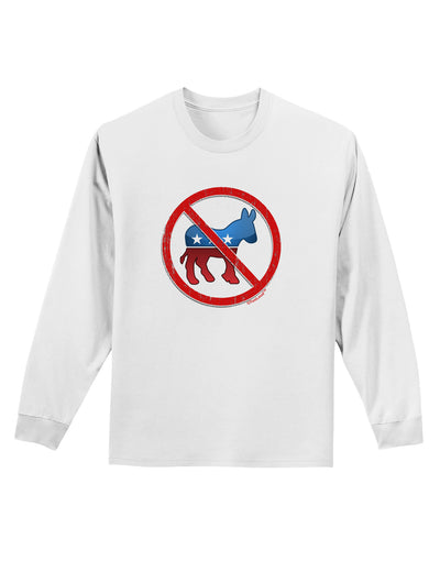 Distressed No Democrats Sign Adult Long Sleeve Shirt-Long Sleeve Shirt-TooLoud-White-Small-Davson Sales