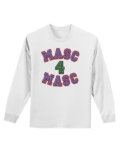 Masc 4 Masc College Stud Adult Long Sleeve Shirt by-Long Sleeve Shirt-TooLoud-White-Small-Davson Sales