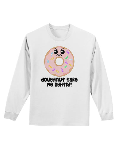 Doughnut - Doughnut Take Me Lightly Adult Long Sleeve Shirt by TooLoud-Long Sleeve Shirt-TooLoud-White-Small-Davson Sales