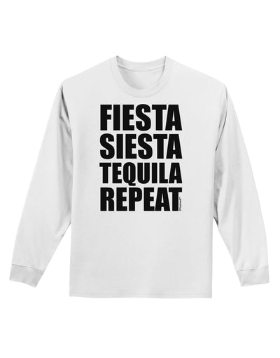 Fiesta Siesta Tequila Repeat Adult Long Sleeve Shirt by TooLoud-Long Sleeve Shirt-TooLoud-White-Small-Davson Sales