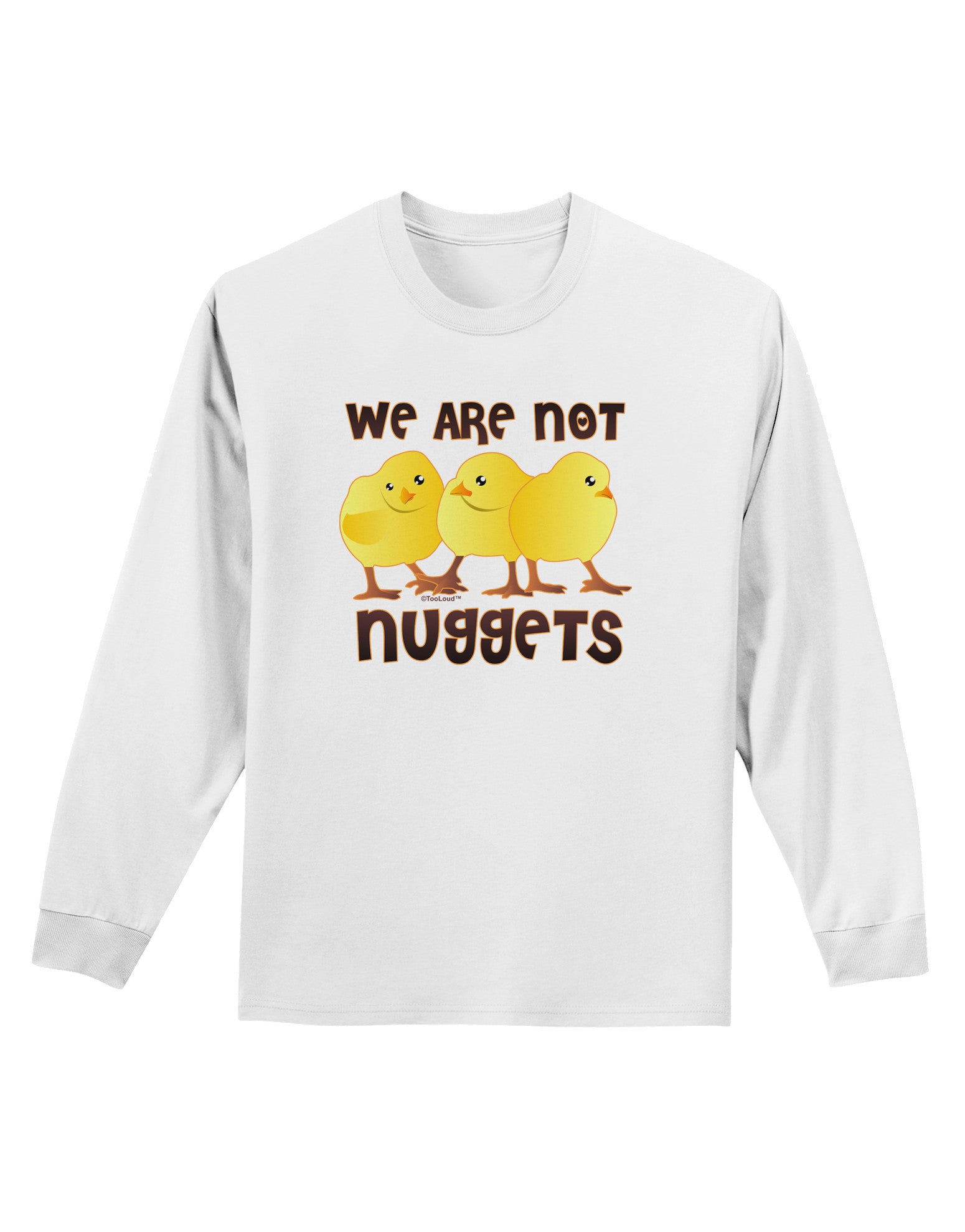 We Are Not Nuggets Adult Long Sleeve Shirt-Long Sleeve Shirt-TooLoud-White-Small-Davson Sales