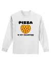 Pizza Is My Valentine Adult Long Sleeve Shirt by TooLoud-Long Sleeve Shirt-TooLoud-White-Small-Davson Sales