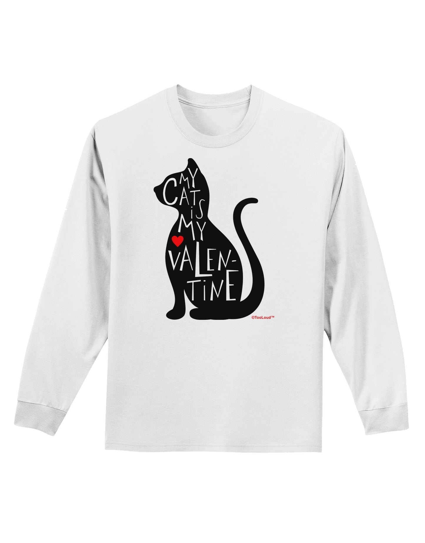 My Cat Is My Valentine Adult Long Sleeve Shirt by TooLoud-Long Sleeve Shirt-TooLoud-White-Small-Davson Sales