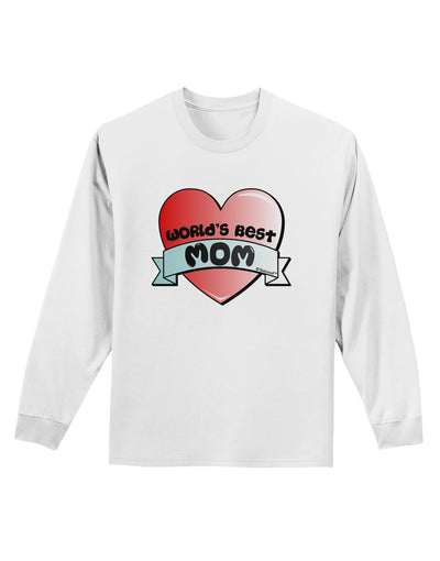 World's Best Mom - Heart Banner Design Adult Long Sleeve Shirt by TooLoud-Long Sleeve Shirt-TooLoud-White-Small-Davson Sales