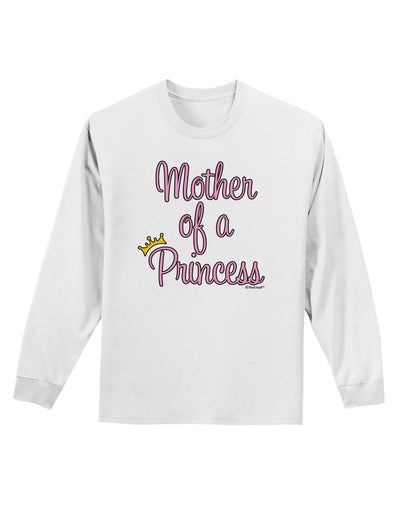 Mother of a Princess - Matching Mom and Daughter Design Adult Long Sleeve Shirt by TooLoud-Long Sleeve Shirt-TooLoud-White-Small-Davson Sales