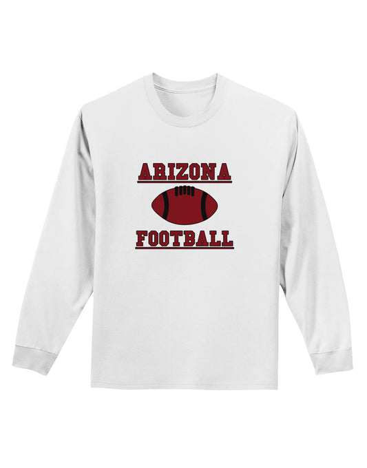 Arizona Football Adult Long Sleeve Shirt by TooLoud-TooLoud-White-Small-Davson Sales