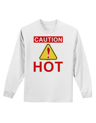 Caution Hot Chili Pepper Sign Adult Long Sleeve Shirt-Long Sleeve Shirt-TooLoud-White-Small-Davson Sales