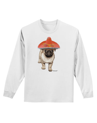 Pug Dog with Pink Sombrero Adult Long Sleeve Shirt by TooLoud-Long Sleeve Shirt-TooLoud-White-Small-Davson Sales