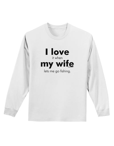 I Love My Wife - Fishing Adult Long Sleeve Shirt-Long Sleeve Shirt-TooLoud-White-Small-Davson Sales