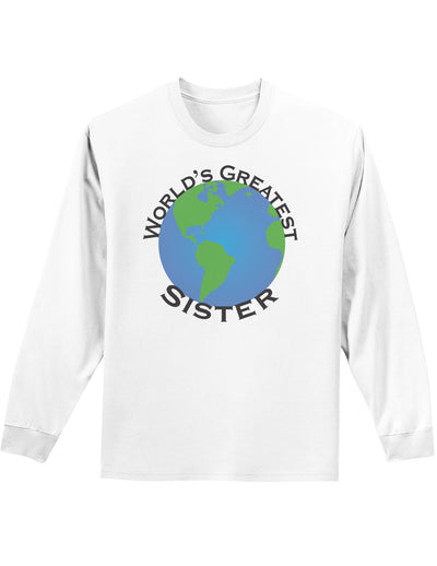 World's Greatest Sister Adult Long Sleeve Shirt-Long Sleeve Shirt-TooLoud-White-Small-Davson Sales