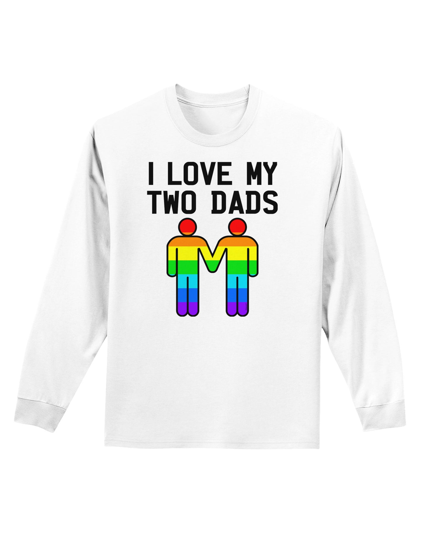 I Love My Two Dads LGBT Adult Long Sleeve Shirt-Long Sleeve Shirt-TooLoud-White-Small-Davson Sales