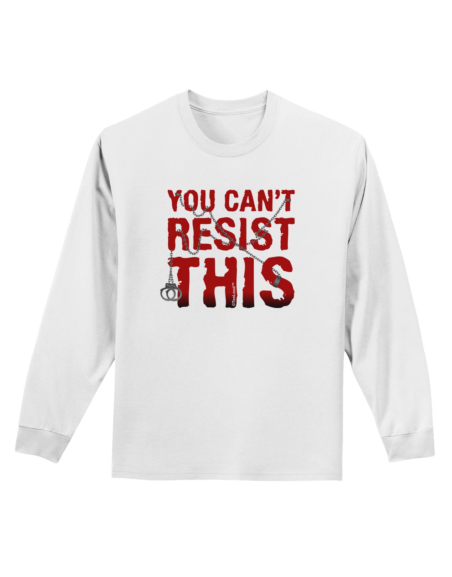 TooLoud You Can't Resist This Adult Long Sleeve Shirt-Long Sleeve Shirt-TooLoud-White-Small-Davson Sales