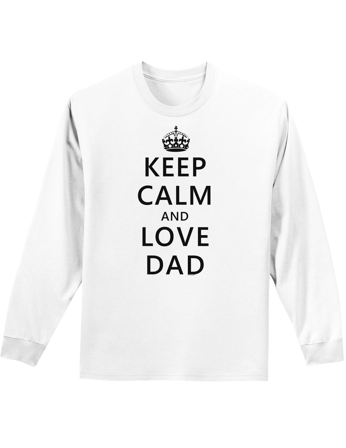 Keep Calm and Love Dad Adult Long Sleeve Shirt-Long Sleeve Shirt-TooLoud-White-Small-Davson Sales