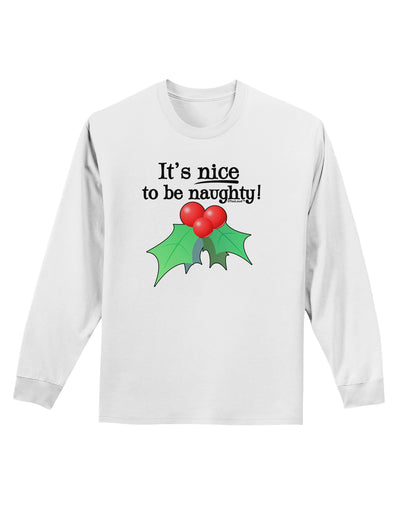 Nice to be Naughty Adult Long Sleeve Shirt-Long Sleeve Shirt-TooLoud-White-Small-Davson Sales