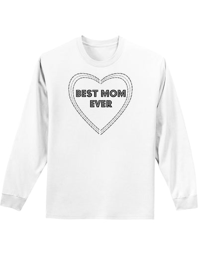 Best Mom Ever Heart Text Adult Long Sleeve Shirt-Long Sleeve Shirt-TooLoud-White-Small-Davson Sales