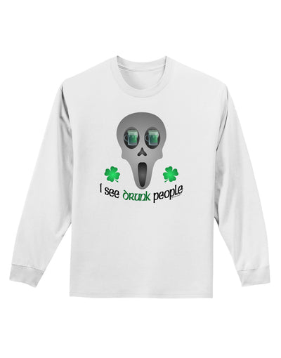 I See Drunk People Adult Long Sleeve Shirt-Long Sleeve Shirt-TooLoud-White-Small-Davson Sales