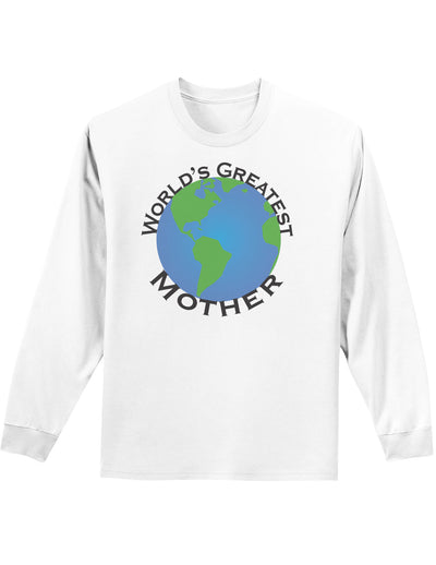 World's Greatest Mother Adult Long Sleeve Shirt-Long Sleeve Shirt-TooLoud-White-Small-Davson Sales