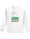 Drive It Like You Stole It Adult Long Sleeve Shirt-Long Sleeve Shirt-TooLoud-White-Small-Davson Sales