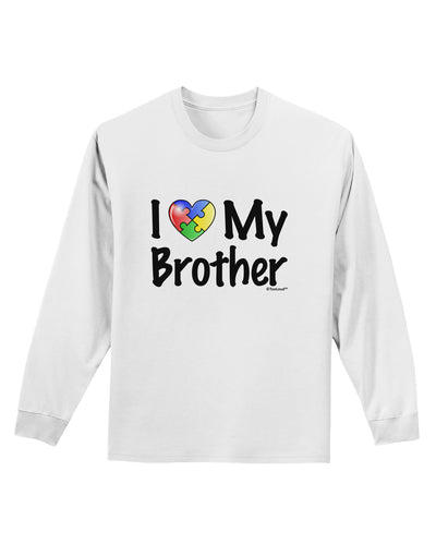 I Heart My Brother - Autism Awareness Adult Long Sleeve Shirt by TooLoud-Long Sleeve Shirt-TooLoud-White-Small-Davson Sales