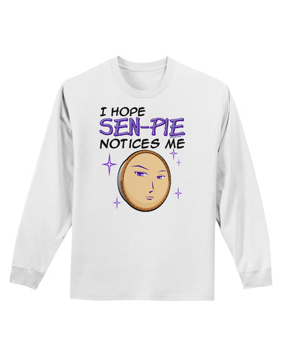 I Hope Sen-Pie Notices Me Adult Long Sleeve Shirt-Long Sleeve Shirt-TooLoud-White-Small-Davson Sales