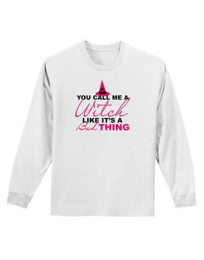 Witch - Bad Thing Text Adult Long Sleeve Shirt-Long Sleeve Shirt-TooLoud-White-Small-Davson Sales