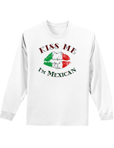 Kiss Me I'm Mexican Adult Long Sleeve Shirt-Long Sleeve Shirt-TooLoud-White-Small-Davson Sales