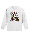 My Life Is An Anime Dream Adult Long Sleeve Shirt by TooLoud-TooLoud-White-Small-Davson Sales